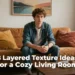 8 Layered Texture Ideas for a Cozy Living Room