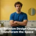 4 Easy Bathroom Design Changes That Transform the Space