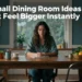 3 Small Dining Room Ideas That Feel Bigger Instantly