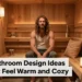 3 Bathroom Design Ideas That Feel Warm and Cozy (Without Looking Like a Sauna)