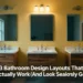 3 Bathroom Design Layouts That Actually Work (And Look Seriously Good)